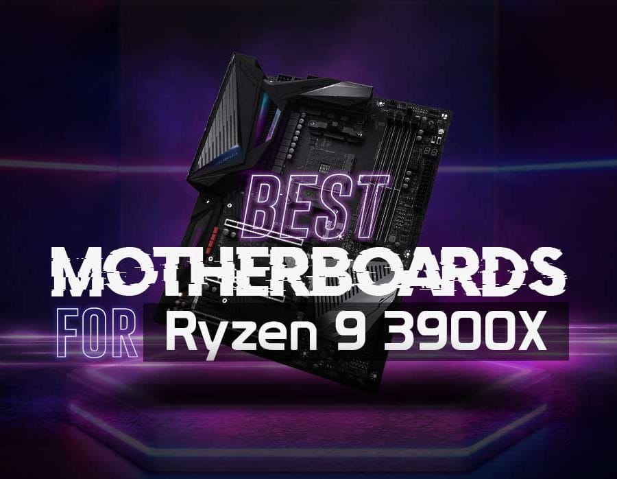 Best Motherboard for Ryzen 9 3900X