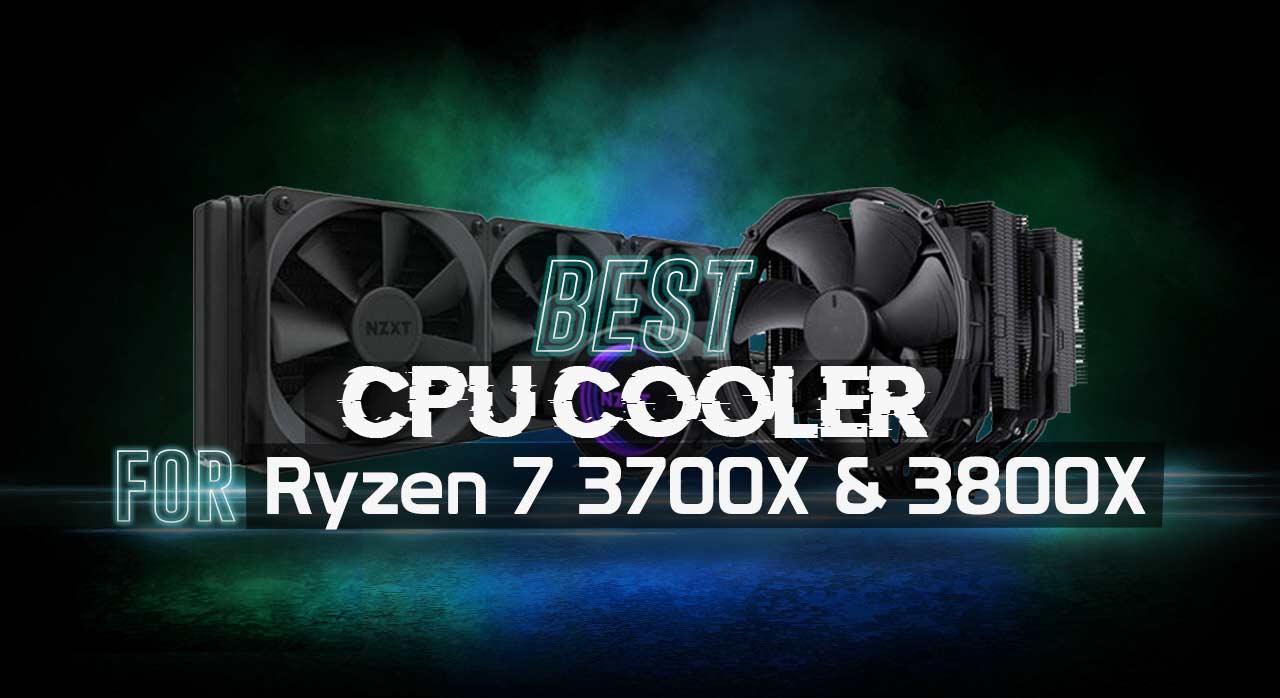 Best CPU Cooler for Ryzen 7 3700X 3800X