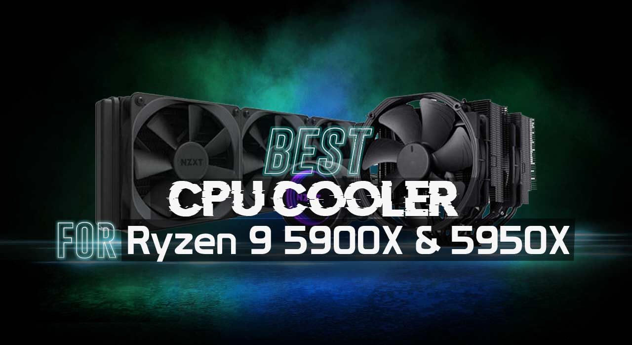 Best CPU Cooler for Ryzen 9 5900X 5950X