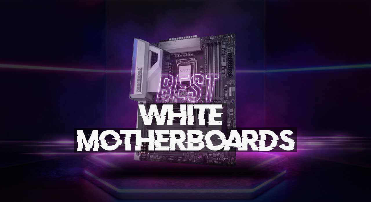 Best White Motherboards