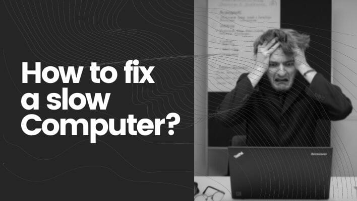 How to Fix a Slow Computer