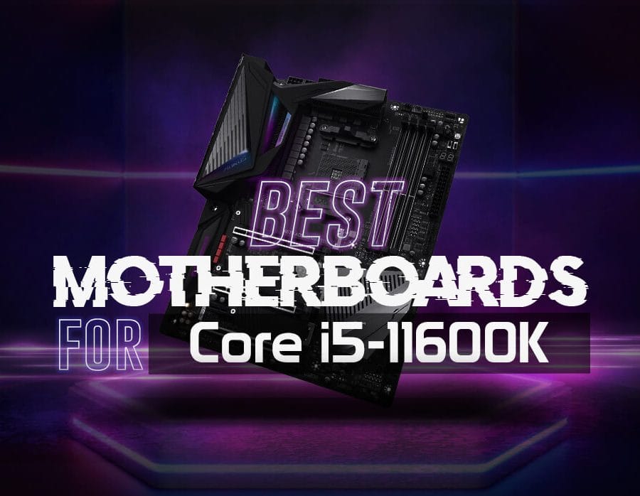Best Motherboard for Core i5-11600K