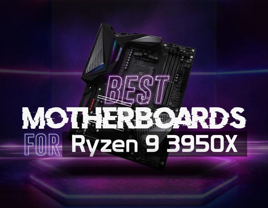 Best Motherboard for Ryzen 9 3950X