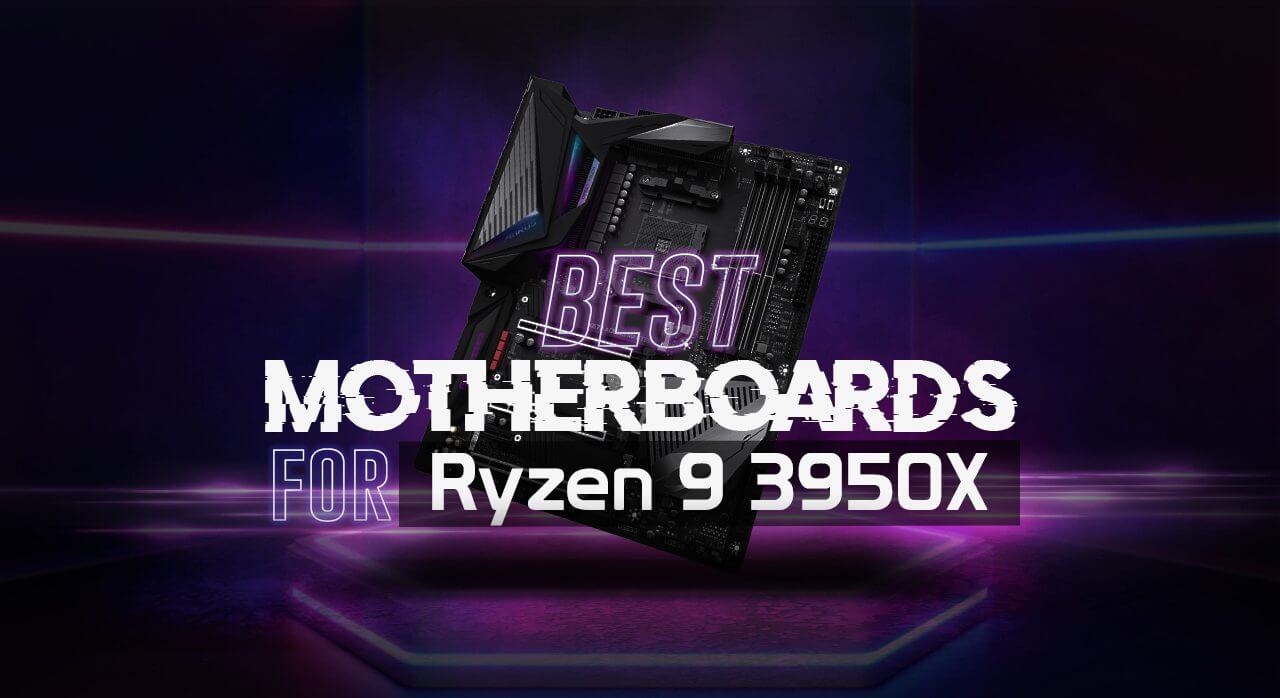 Best Motherboard for Ryzen 9 3950X