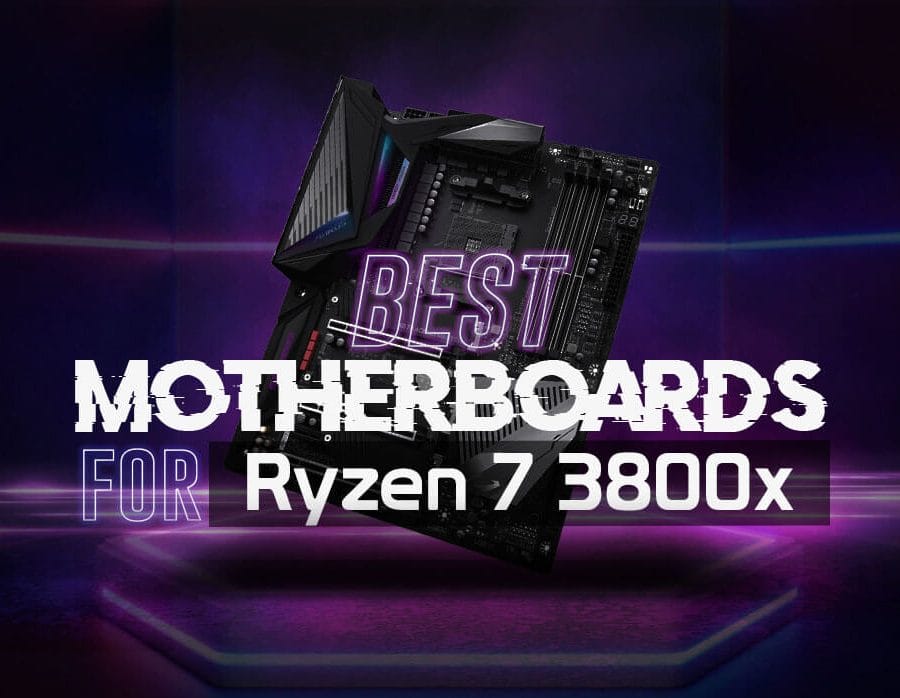 Best Motherboard for Ryzen 7 3800x